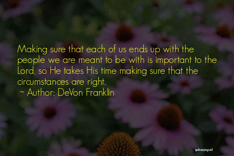 Making Time For What's Important Quotes By DeVon Franklin