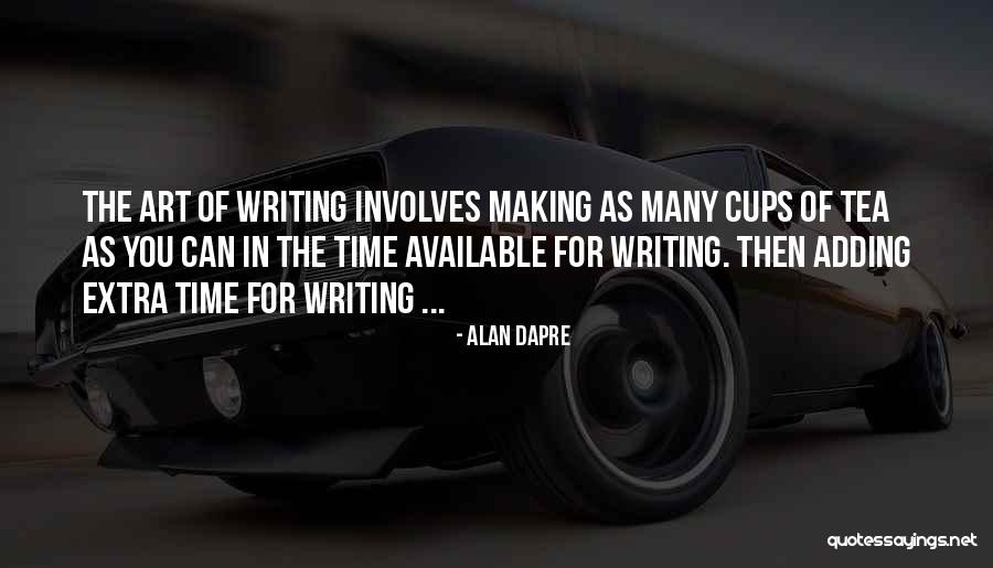Making Time For You Quotes By Alan Dapre Making Time For You Quotes By Alan Dapre