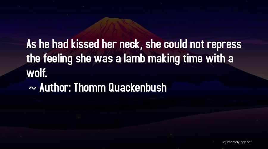 Making Time In A Relationship Quotes By Thomm Quackenbush
