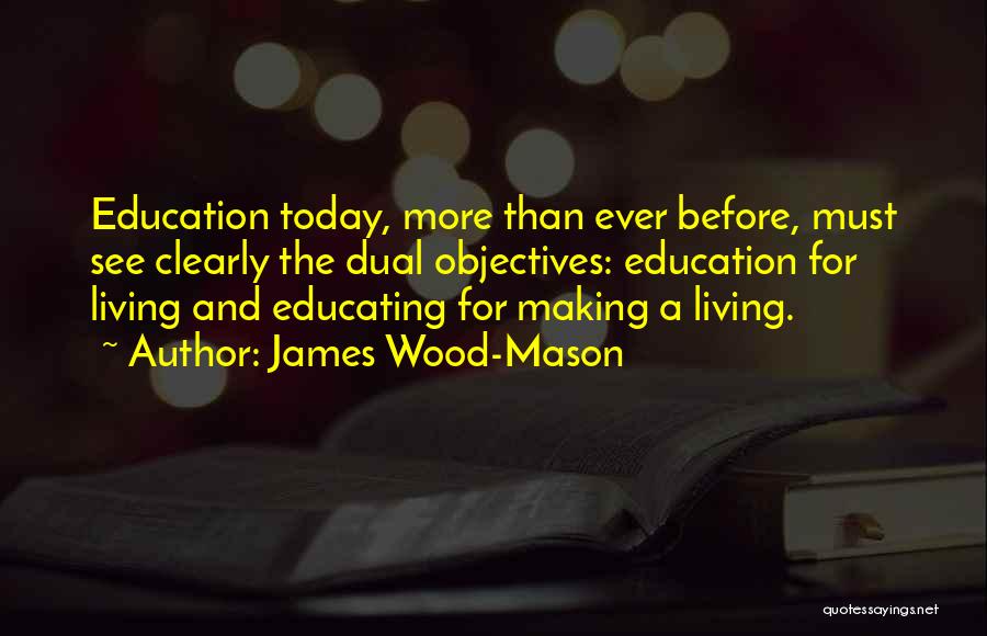 Making Today The Best Quotes By James Wood-Mason