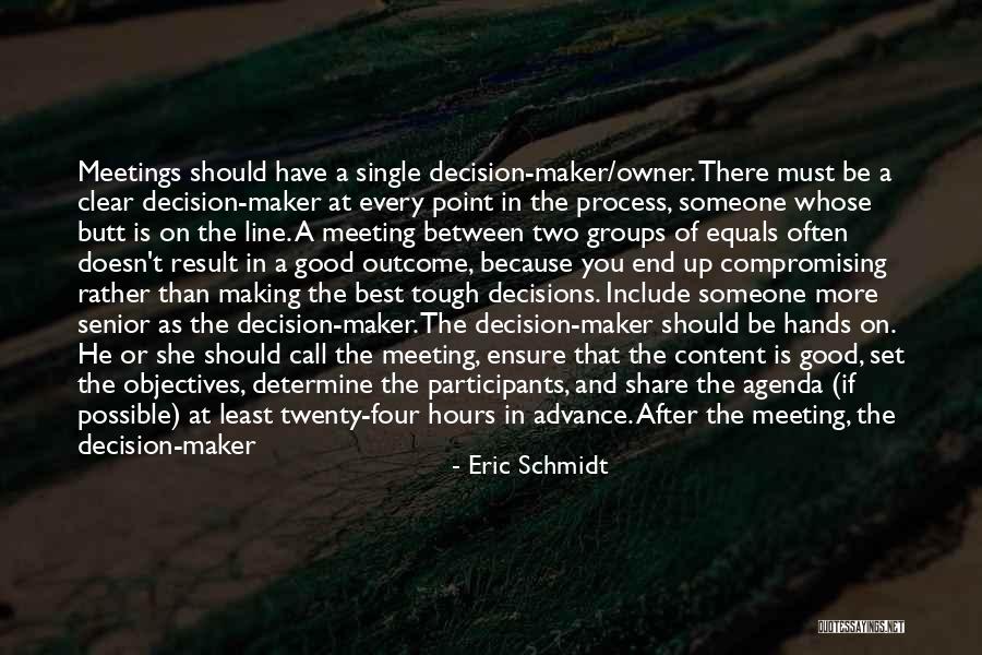 Making Tough Decisions Quotes By Eric Schmidt Making Tough Decisions Quotes By Eric Schmidt