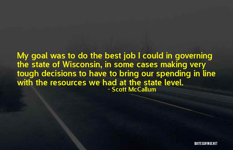 Making Tough Decisions Quotes By Scott McCallum Making Tough Decisions Quotes By Scott McCallum
