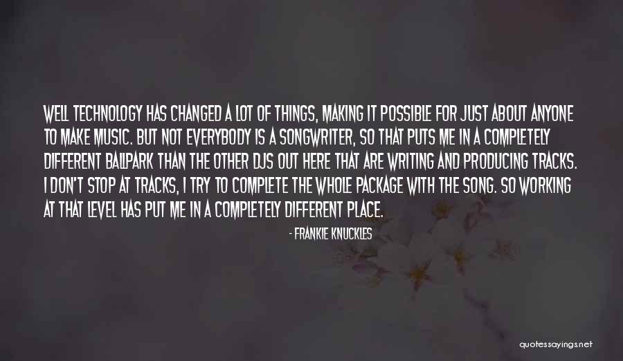 Making Tracks Quotes By Frankie Knuckles