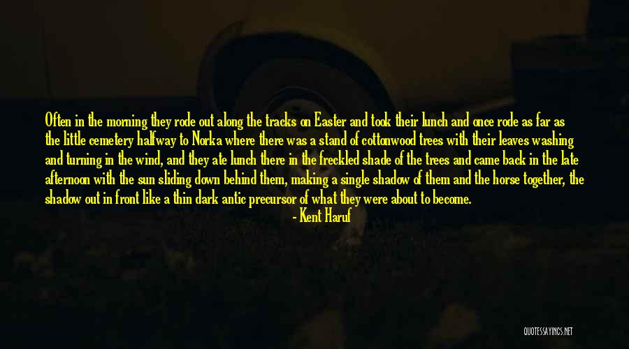 Making Tracks Quotes By Kent Haruf