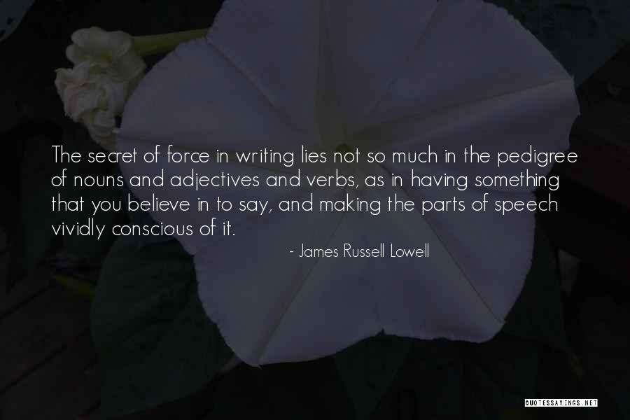 Making Up Lies Quotes By James Russell Lowell