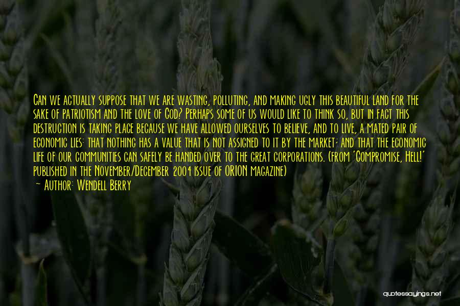 Making Up Lies Quotes By Wendell Berry