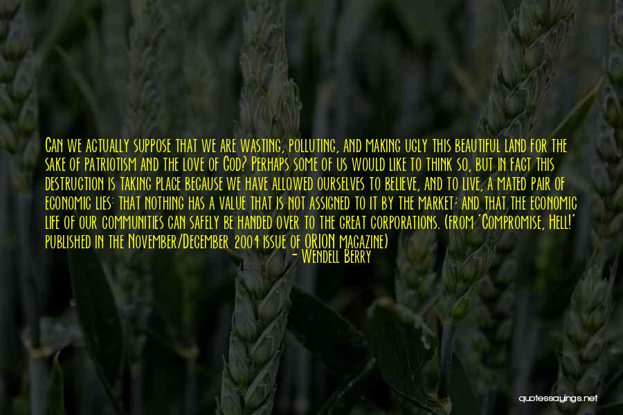 Making Up Lies Quotes By Wendell Berry