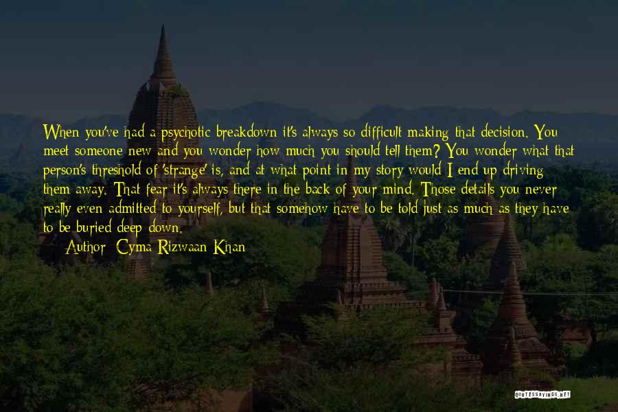 Making Up Mind Quotes By Cyma Rizwaan Khan