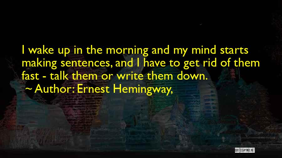 Making Up Mind Quotes By Ernest Hemingway,