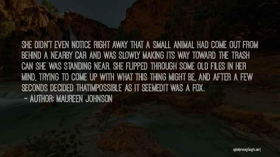 Making Up Mind Quotes By Maureen Johnson