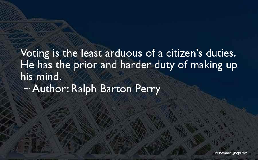 Making Up Mind Quotes By Ralph Barton Perry