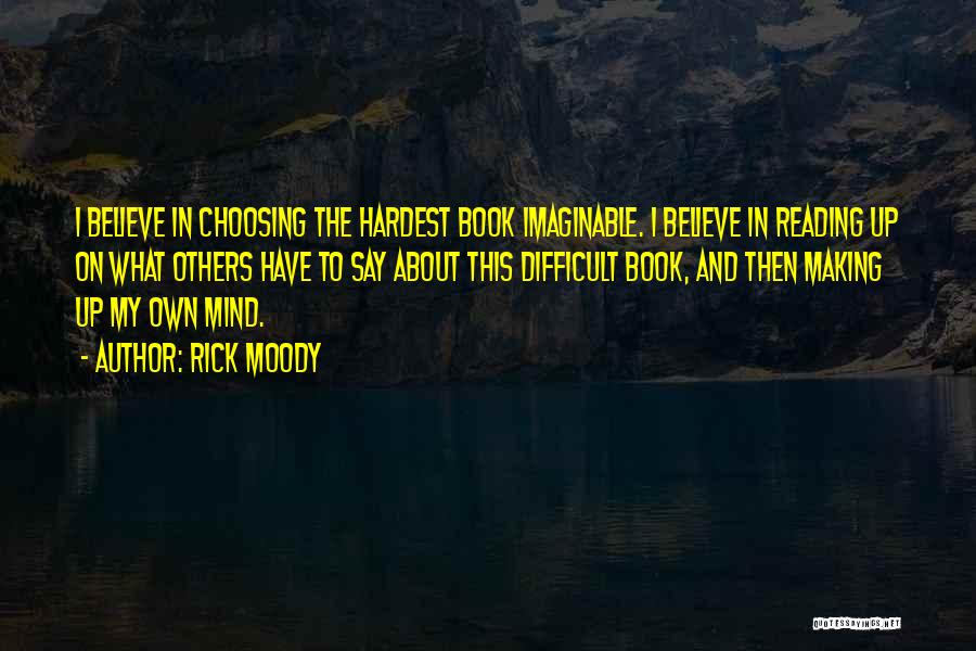 Making Up Mind Quotes By Rick Moody