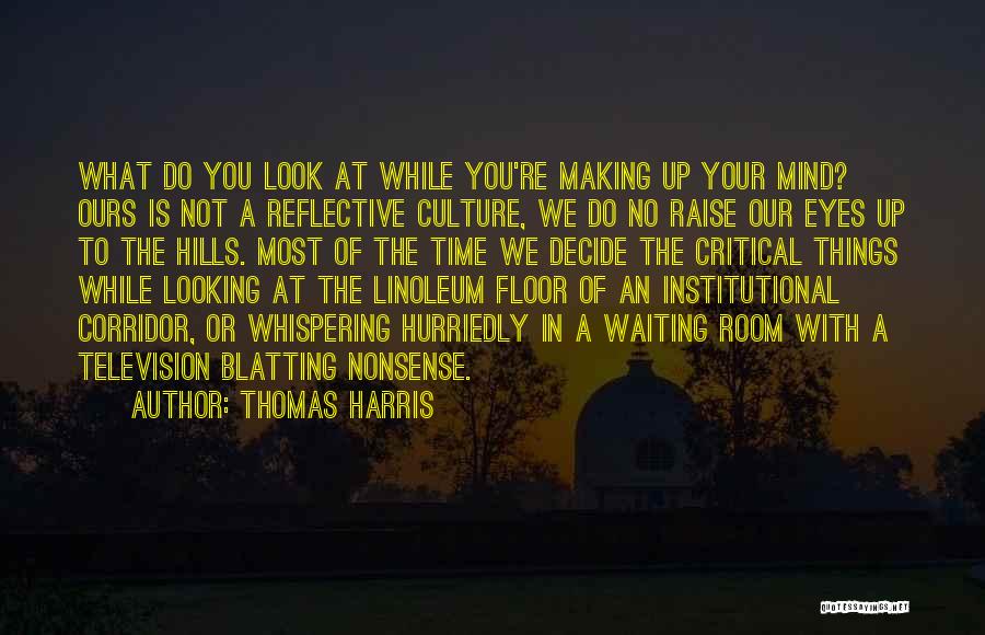 Making Up Mind Quotes By Thomas Harris