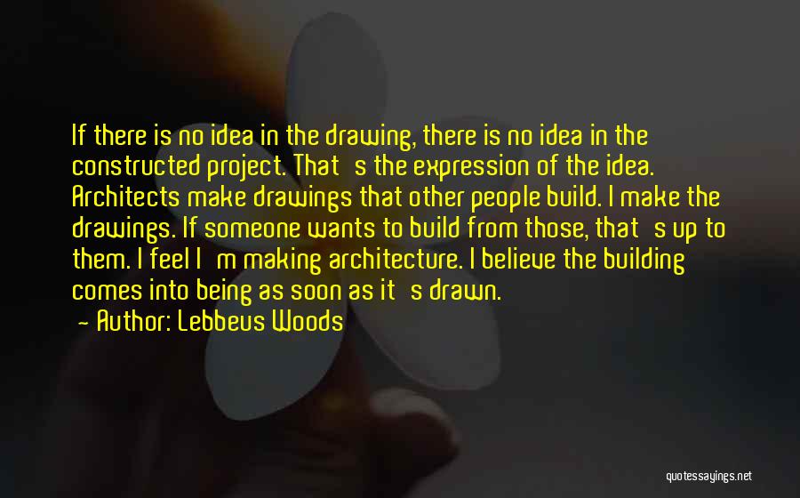 Making Up Quotes By Lebbeus Woods