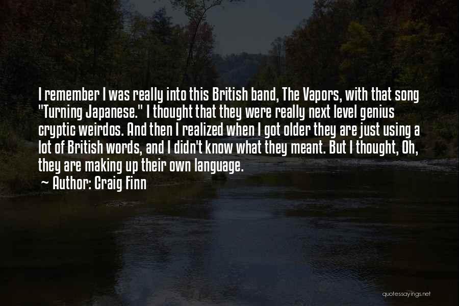 Making Up Words Quotes By Craig Finn