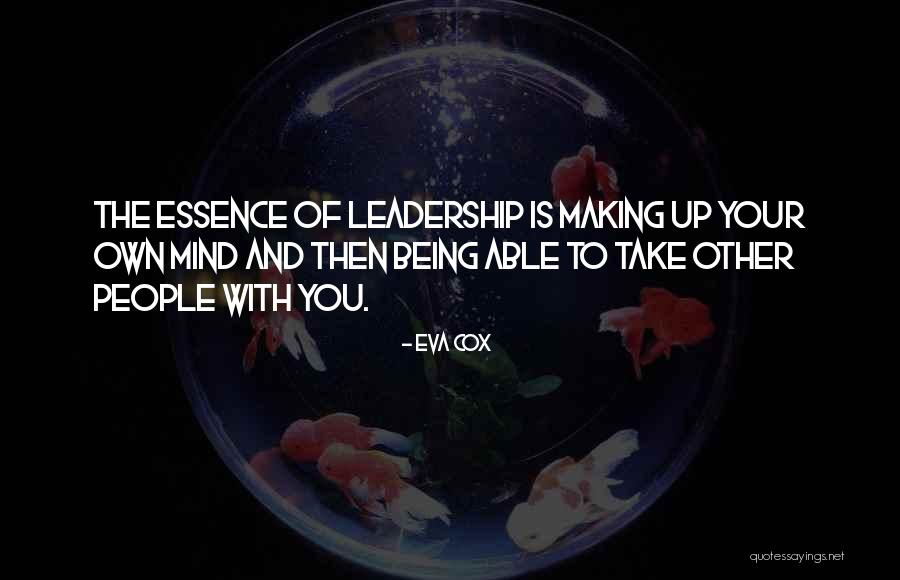 Making Up Your Own Mind Quotes By Eva Cox Making Up Your Own Mind Quotes By Eva Cox