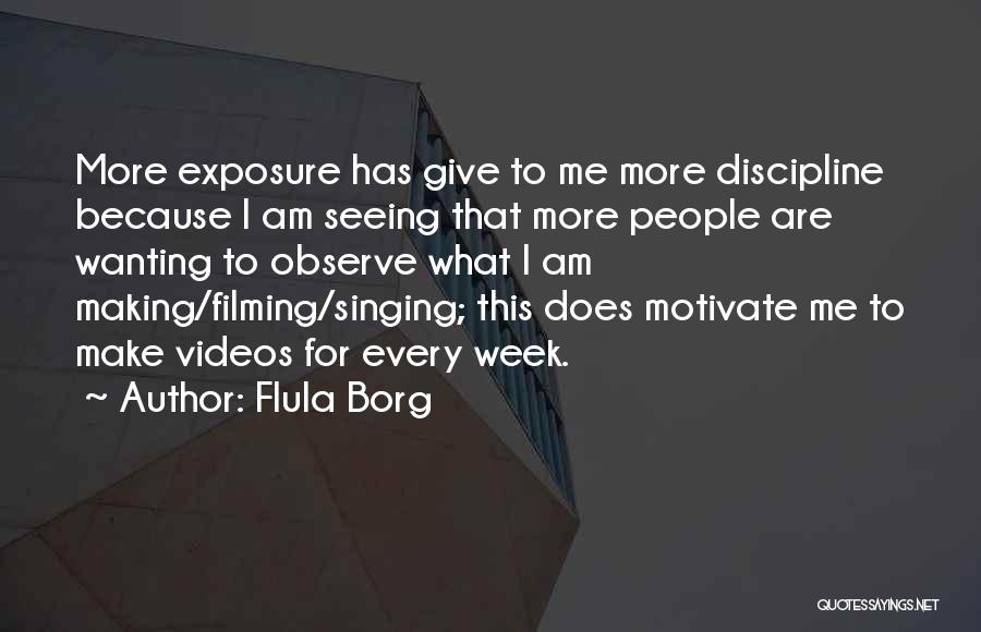 Making Videos Quotes By Flula Borg