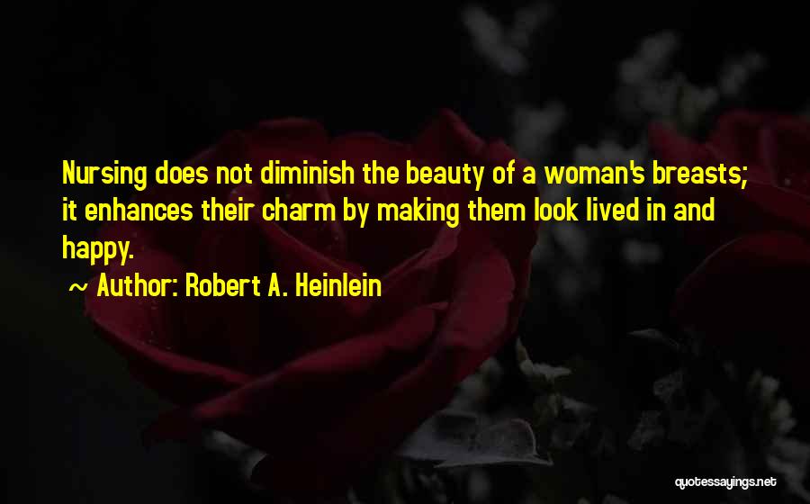 Making Woman Happy Quotes By Robert A. Heinlein