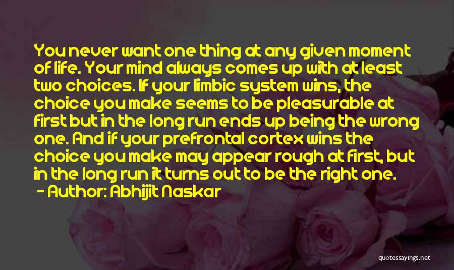 Making Wrong Choices Quotes By Abhijit Naskar