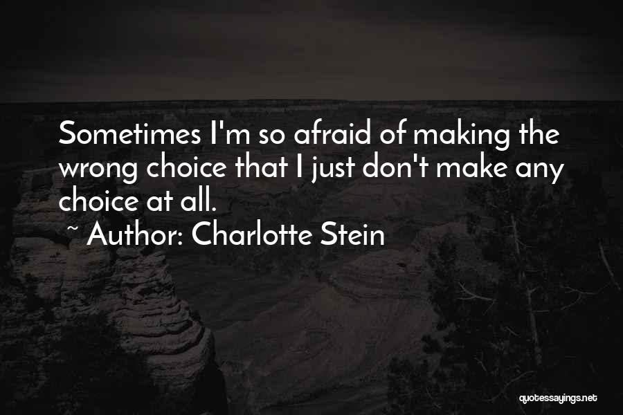 Making Wrong Choices Quotes By Charlotte Stein