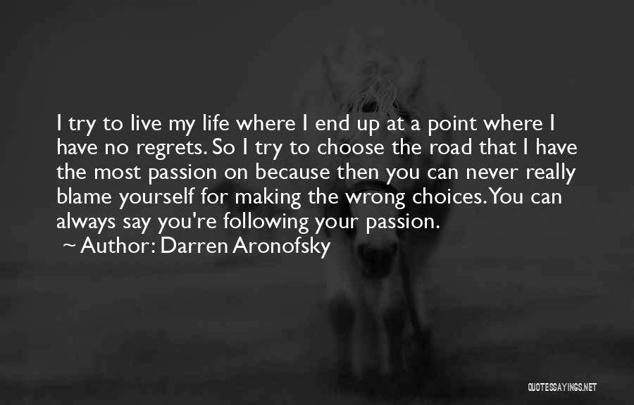 Making Wrong Choices Quotes By Darren Aronofsky