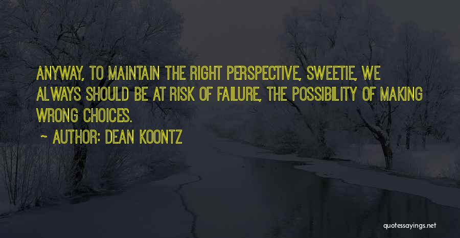 Making Wrong Choices Quotes By Dean Koontz