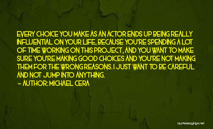Making Wrong Choices Quotes By Michael Cera