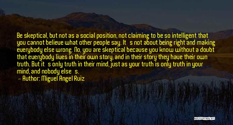 Making Wrong Things Right Quotes By Miguel Angel Ruiz