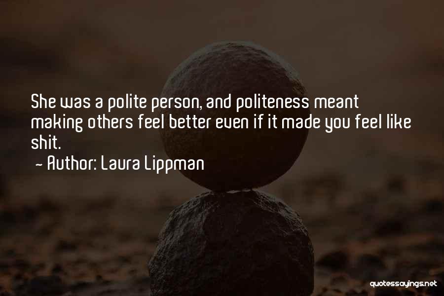 Making You A Better Person Quotes By Laura Lippman