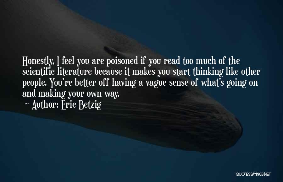 Making You Feel Better Quotes By Eric Betzig