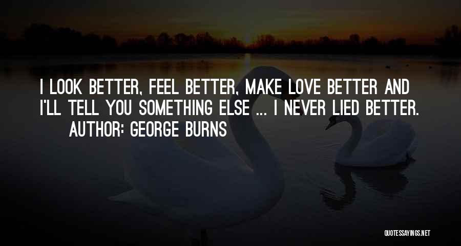 Making You Feel Better Quotes By George Burns