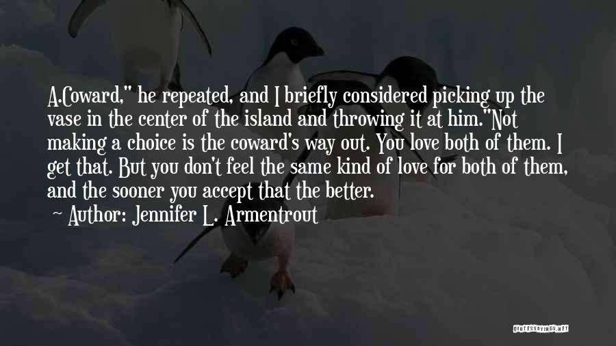 Making You Feel Better Quotes By Jennifer L. Armentrout