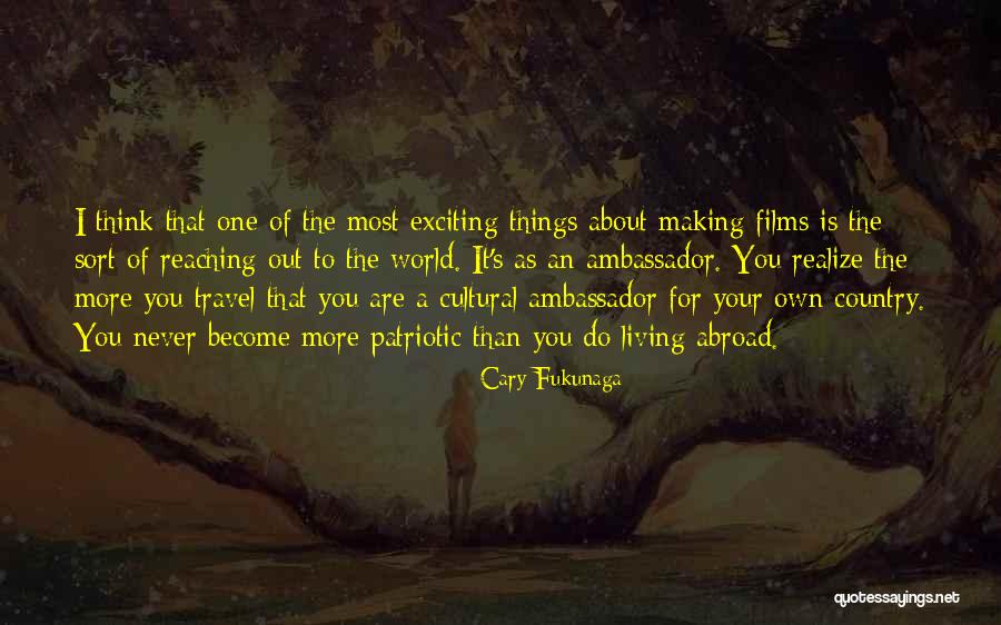 Making You Realize Quotes By Cary Fukunaga Making You Realize Quotes By Cary Fukunaga