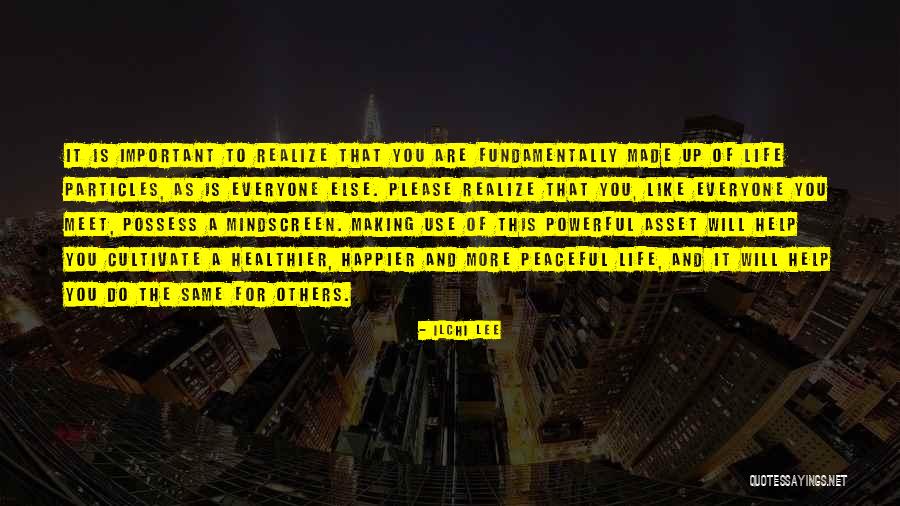 Making You Realize Quotes By Ilchi Lee Making You Realize Quotes By Ilchi Lee