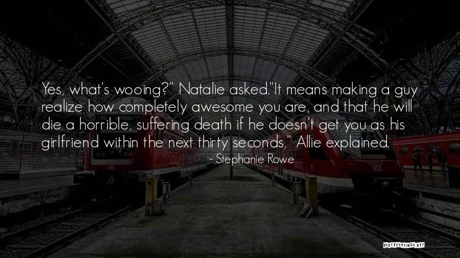 Making You Realize Quotes By Stephanie Rowe Making You Realize Quotes By Stephanie Rowe