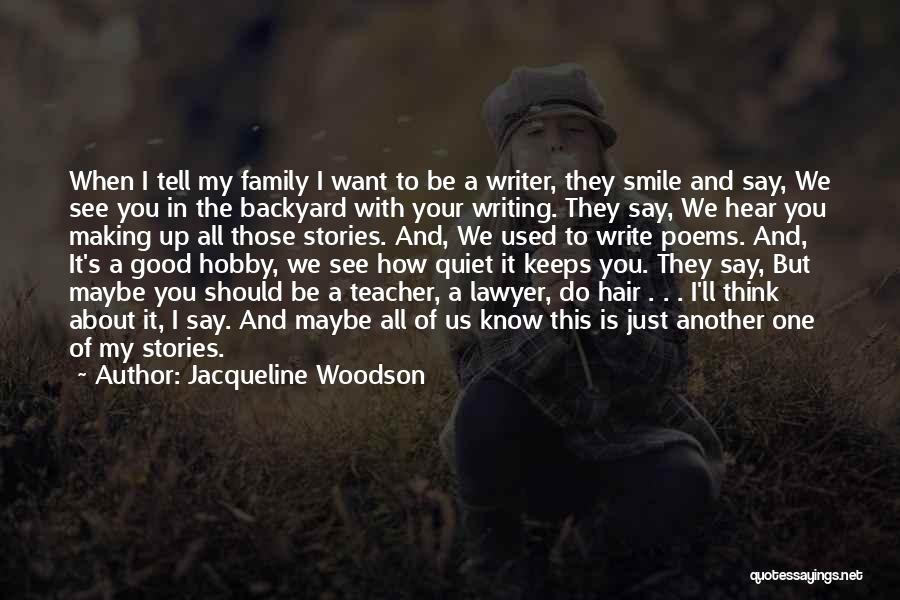 Making You Smile Quotes By Jacqueline Woodson