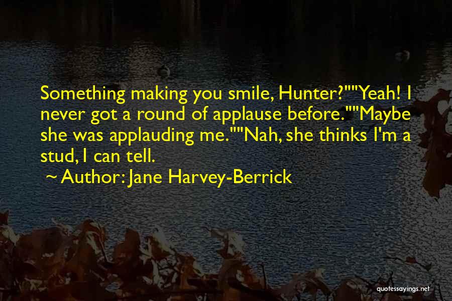 Making You Smile Quotes By Jane Harvey-Berrick