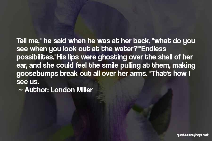Making You Smile Quotes By London Miller
