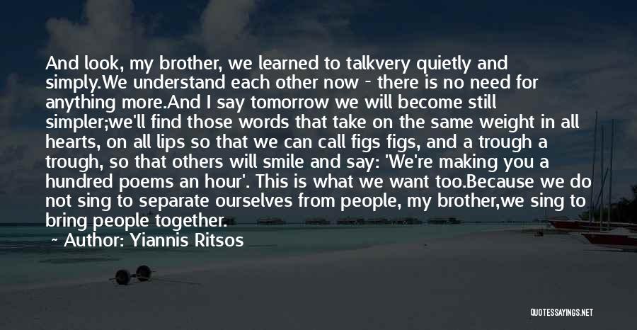 Making You Smile Quotes By Yiannis Ritsos