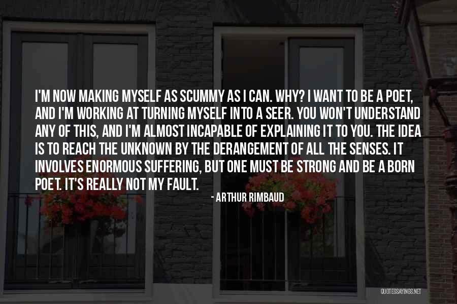 Making You Strong Quotes By Arthur Rimbaud Making You Strong Quotes By Arthur Rimbaud
