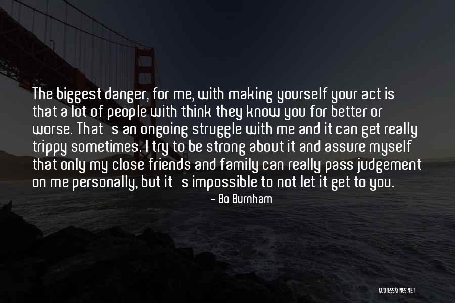 Making You Strong Quotes By Bo Burnham Making You Strong Quotes By Bo Burnham