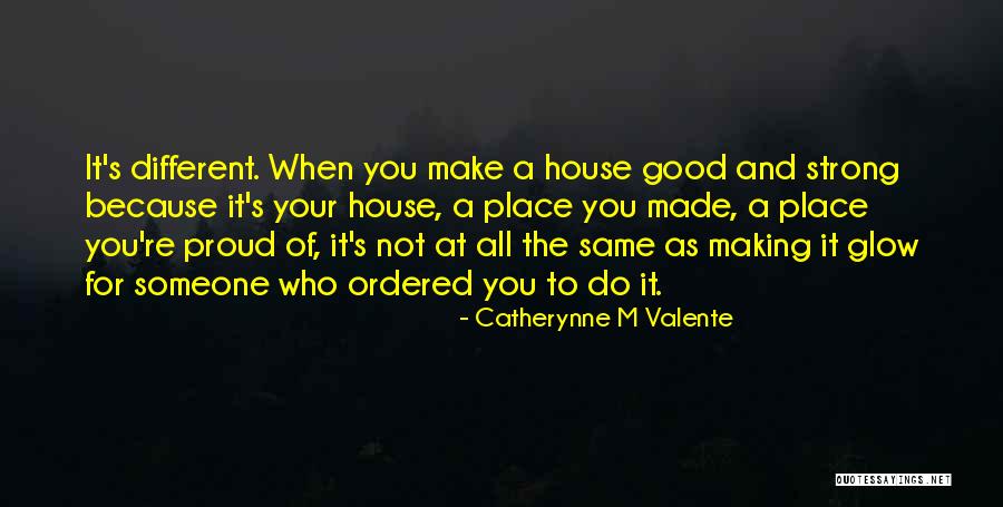 Making You Strong Quotes By Catherynne M Valente Making You Strong Quotes By Catherynne M Valente