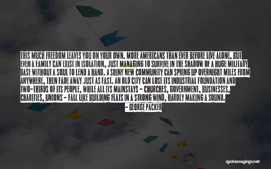 Making You Strong Quotes By George Packer Making You Strong Quotes By George Packer