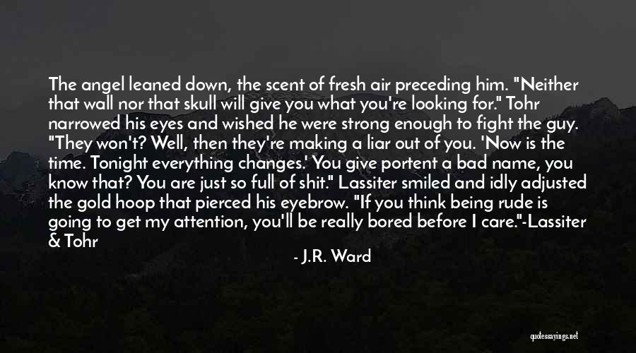 Making You Strong Quotes By J.R. Ward Making You Strong Quotes By J.R. Ward