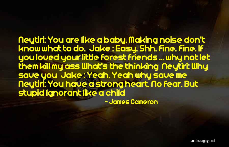 Making You Strong Quotes By James Cameron Making You Strong Quotes By James Cameron