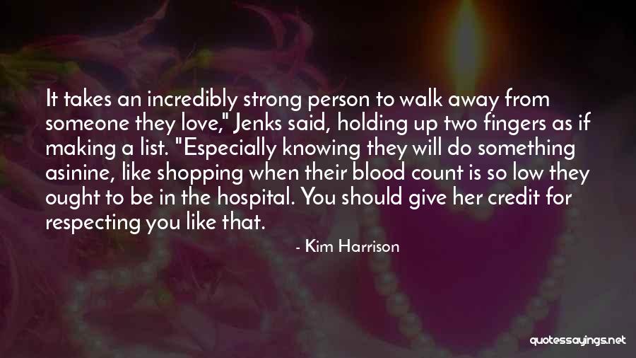 Making You Strong Quotes By Kim Harrison Making You Strong Quotes By Kim Harrison