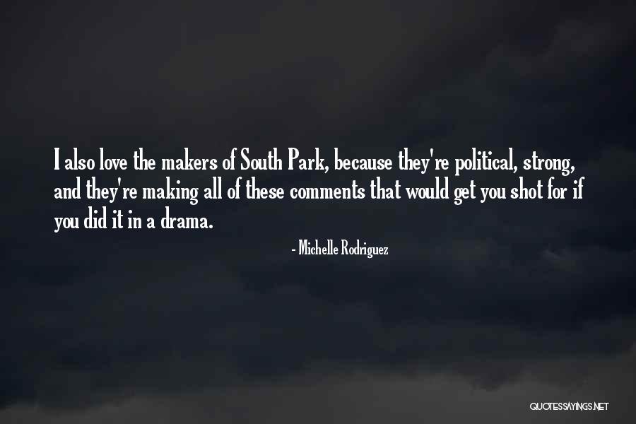 Making You Strong Quotes By Michelle Rodriguez Making You Strong Quotes By Michelle Rodriguez