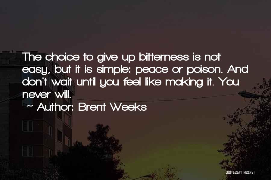 Making You Wait Quotes By Brent Weeks