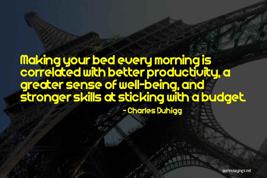 Making Your Bed In The Morning Quotes By Charles Duhigg Making Your Bed In The Morning Quotes By Charles Duhigg