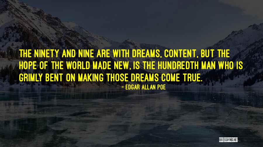 Making Your Dreams Come True Quotes By Edgar Allan Poe Making Your Dreams Come True Quotes By Edgar Allan Poe